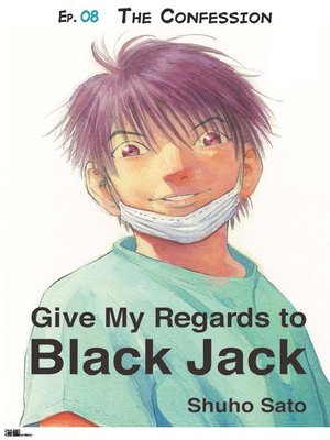 cover image of Give My Regards to Black Jack--Ep.08 the Confession (English version)